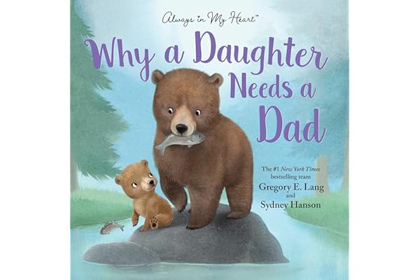 Why a Daughter Needs a Dad: Celebrate Your Father Daughter Bond this Father's Day with this Special Picture Book!